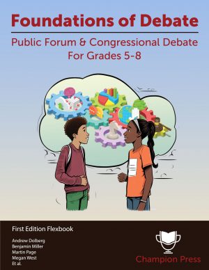 Foundations of Debate: Public Forum & Congressional Debate for Grades 5-8